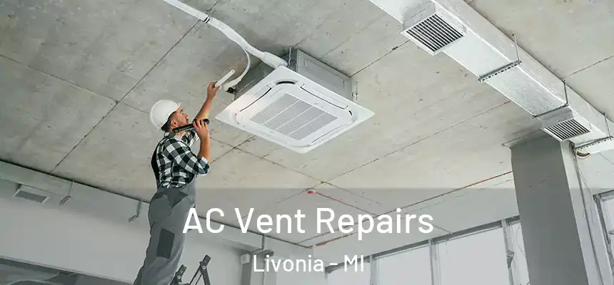  AC Vent Repairs Livonia - MI