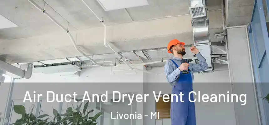  Air Duct And Dryer Vent Cleaning Livonia - MI