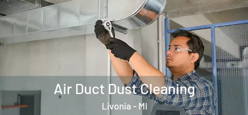 Air Duct Dust Cleaning Livonia - MI