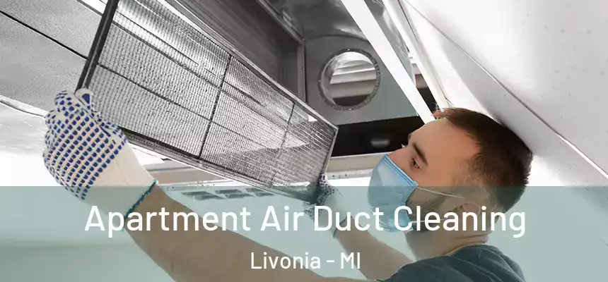  Apartment Air Duct Cleaning Livonia - MI