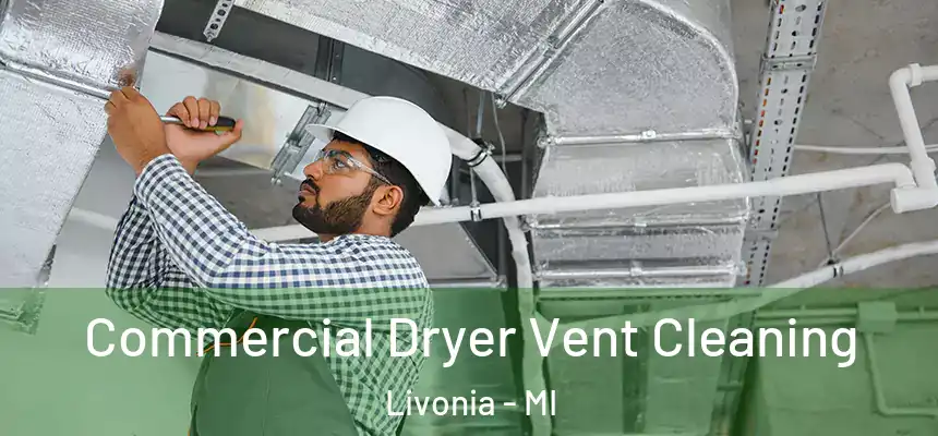  Commercial Dryer Vent Cleaning Livonia - MI