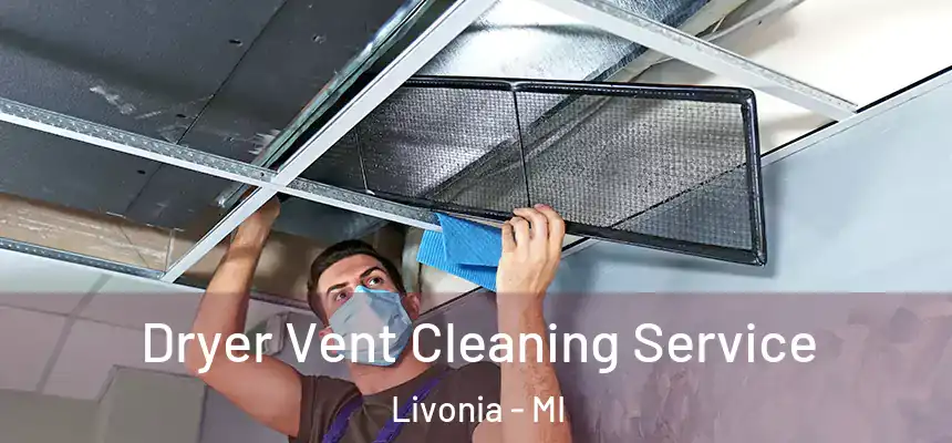  Dryer Vent Cleaning Service Livonia - MI