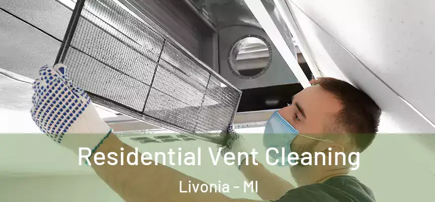 Residential Vent Cleaning Livonia - MI